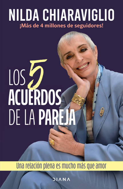 Los 5 acuerdos de la pareja: Una relación plena es mucho más que amor / The 5 Agreements of the Couple: A Fulfilling Relationship I.. (Spanish Edition) by Nilda Chiaraviglio, 9786073931410