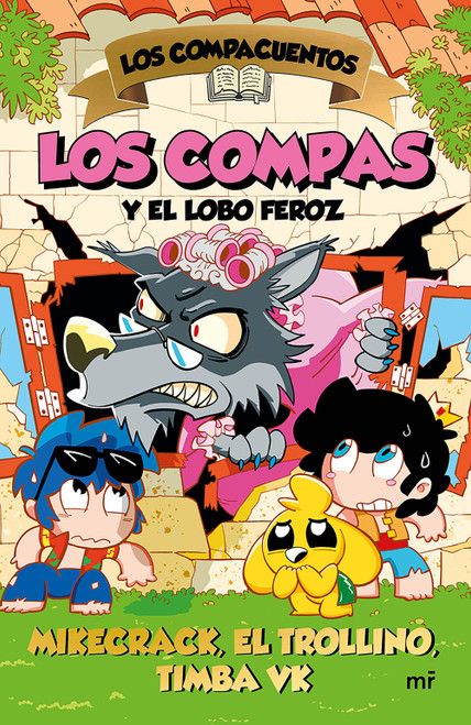 Los Compacuentos 3. Los Compas y el lobo feroz / The Compacuentos 3. The Compas and the Big Bad Wolf (Spanish Edition) by Mikecrack, El Trollino y Timba Vk, 9786073935685