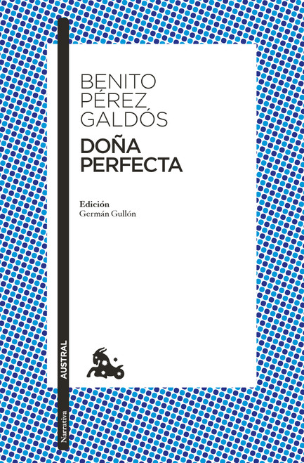 Doña Perfecta (Novela / A Novel) (Spanish Edition) by Benito Pérez Galdós, 9786073938440