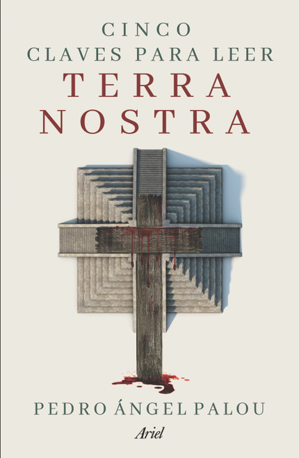 Cinco claves para leer Terra Nostra / Five Keys to Reading Terra Nostra (Spanish Edition) by Pedro Ángel Palou, 9786076391471