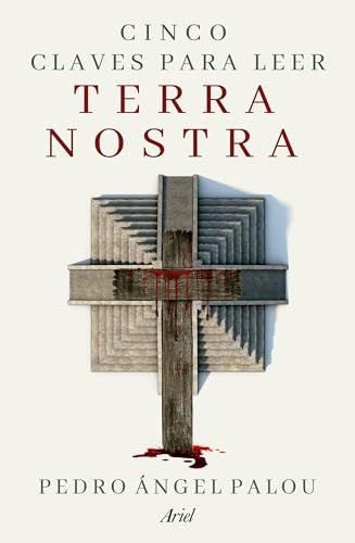 Cinco claves para leer Terra Nostra / Five Keys to Reading Terra Nostra (Spanish Edition) by Pedro Ángel Palou, 9786076391471