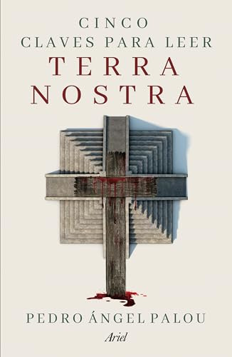 Cinco claves para leer Terra Nostra / Five Keys to Reading Terra Nostra (Spanish Edition) by Pedro Ángel Palou, 9786076391471