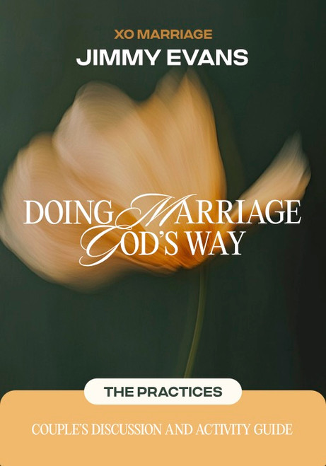 Doing Marriage God's Way The Practices Couple's Discussion and Activity Guide (The Practices: Couple's Discussion and Activity Guide) by Jimmy Evans, 9781960870704