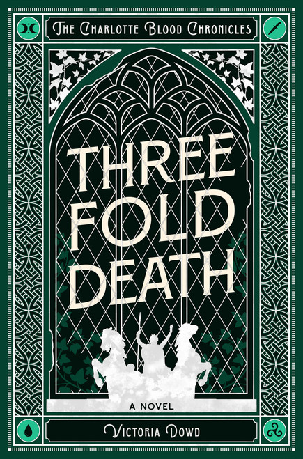 Threefold Death (The Charlotte Blood Chronicles) by Victoria Dowd, 9781917415224
