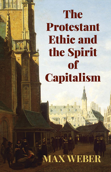 The Protestant Ethic and the Spirit of Capitalism by Max Weber, 9780486427034