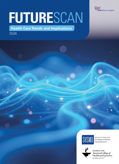 Futurescan 2026: Health Care Trends and Implications by Society for Health Care Strategy & Market Development Society for Health Ca Society for Health Care Strategy & Market Development Society for Health Ca, Society for Health Care Strategy & Market Development Society fo..., 9781556485473