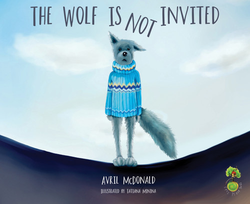 The Wolf is Not Invited by Tatiana Minina, Avril McDonald, 9781785830174