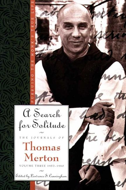 A Search for Solitude (Pursuing the Monk's True LifeThe Journals of Thomas Merton, Volume 3: 1952-1960) by Thomas Merton, 9780060654795