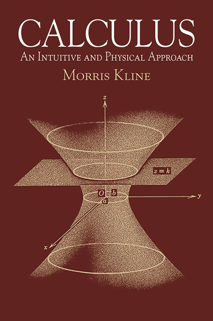 Calculus (An Intuitive and Physical Approach (Second Edition)) by Morris Kline, 9780486404530