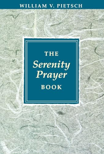 The Serenity Prayer Book by William V. Pietsch, 9780062506375