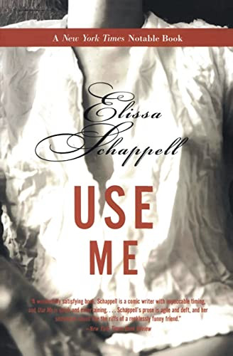 Use Me (Fiction) by Elissa Schappell, 9780060959609