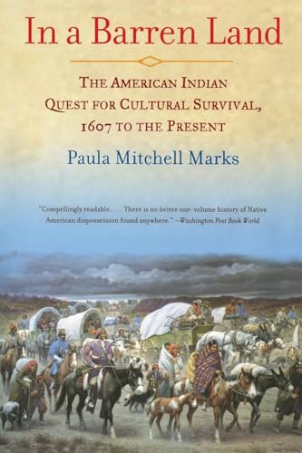 In a Barren Land (The American Indian Quest for Cultural Survival, 1607 to the Present) by Paula M. Marks, 9780688166335