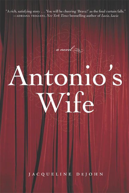 Antonio's Wife (A Novel) by Jacqueline DeJohn, 9780060745974