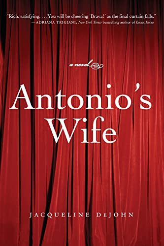 Antonio's Wife (A Novel) by Jacqueline DeJohn, 9780060745974
