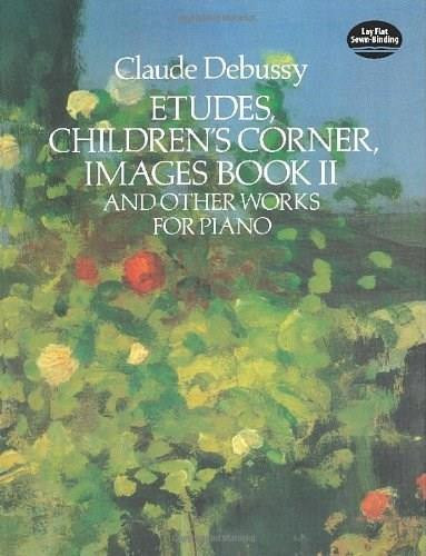 Etudes, Children's Corner, Images Book II (And Other Works for Piano) by Claude Debussy, 9780486271453