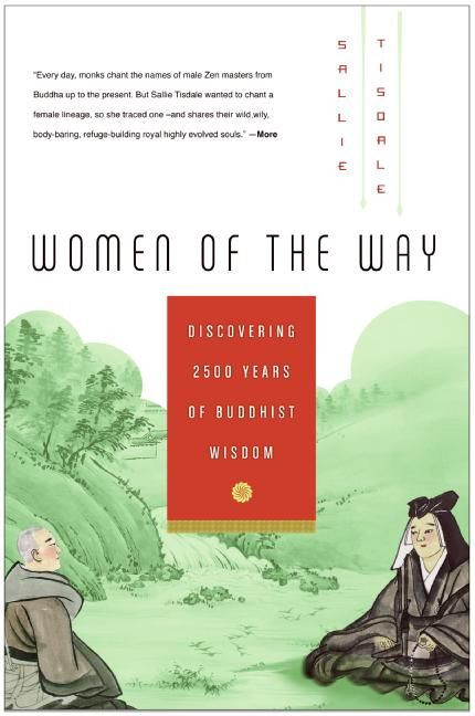 Women of the Way (Discovering 2,500 Years of Buddhist Wisdom) by Sallie Tisdale, 9780061146596