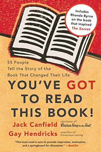 You've GOT to Read This Book! (55 People Tell the Story of the Book That Changed Their Life) by Jack Canfield, Gay Hendricks, 9780060891756