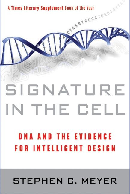 Signature in the Cell (DNA and the Evidence for Intelligent Design) by Stephen C. Meyer, 9780061472794