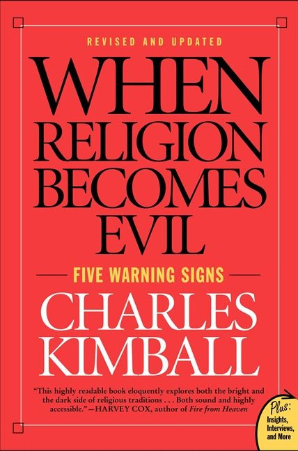 When Religion Becomes Evil (Five Warning Signs) by Charles Kimball, 9780061552014