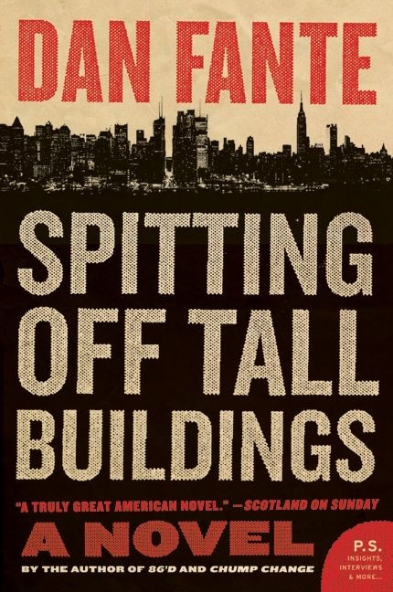 Spitting Off Tall Buildings (A Novel) by Dan Fante, 9780061779237