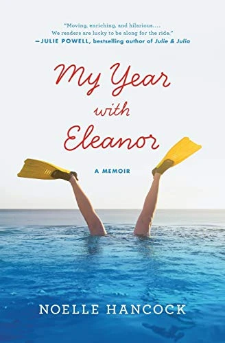 My Year with Eleanor (A Memoir) by Noelle Hancock, 9780061875014