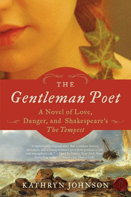 The Gentleman Poet (A Novel of Love, Danger, and Shakespeare's The Tempest) by Kathryn Johnson, 9780061965319