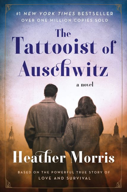 The Tattooist of Auschwitz (A Novel) by Heather Morris, 9780062797155