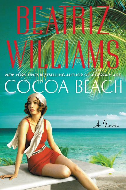 Cocoa Beach (A Novel) by Beatriz Williams, 9780062404985