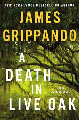 A Death in Live Oak (A Jack Swyteck Novel) by James Grippando, 9780062657800