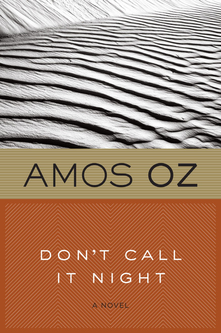 Don't Call It Night by Amos Oz, 9780156005579