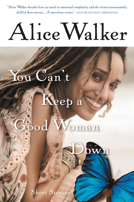 You Can't Keep A Good Woman Down (Short Stories) by Alice Walker, 9780156028622