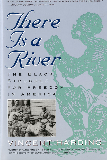 There Is A River (The Black Struggle for Freedom in America) by Vincent Harding, 9780156890892