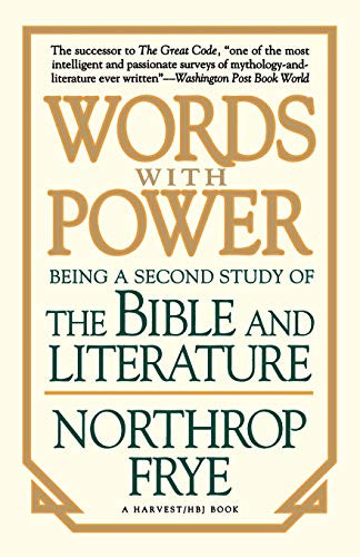 Words With Power (Being A Second Study "The Bible And Literature") by Northrop Frye, 9780156983655