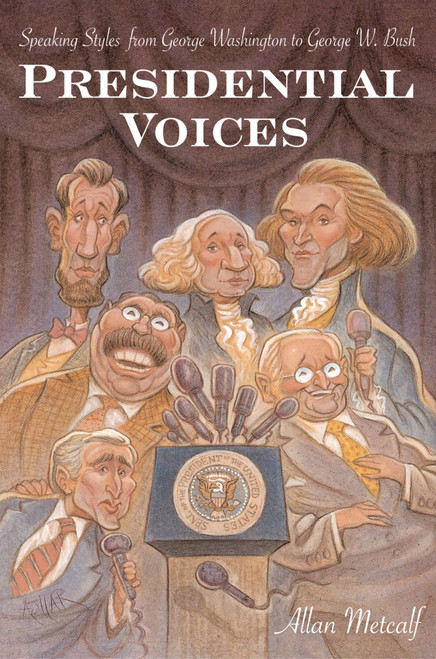 Presidential Voices (Speaking Styles from George Washington to George W. Bush) by Allan Metcalf, 9780618443741