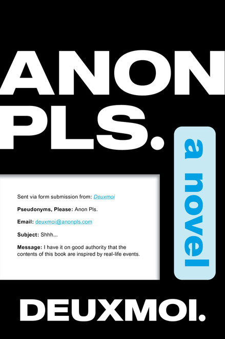 Anon Pls. (A Novel) by Deuxmoi, 9780063257801