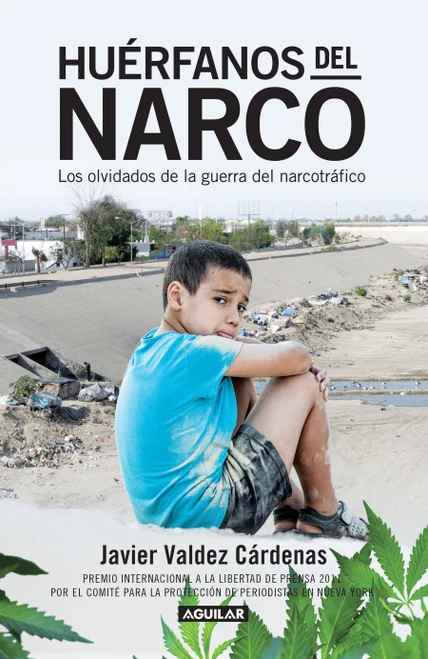 Huérfanos del narco - Los olvidados de la guerra del narcotráfico / The Drug Lord's Orphans (Spanish Edition) by JAVIER VALDEZ CÁRDENAS, 9798890986931