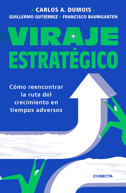 Viraje estratégico / Strategic Turnaround (Spanish Edition) by Carlos A. Dumois, Francisco Baumgarten, Guillermo Gutiérrez, 9798890987433