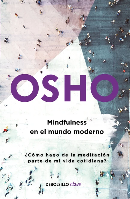 Mindfulness en el mundo moderno / Mindfulness in the Modern World (Spanish Edition) by Osho, 9798890987204