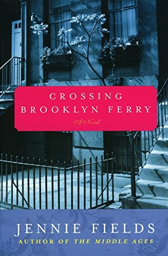 Crossing Brooklyn Ferry (A Novel) by Jennie Fields, 9780060099435