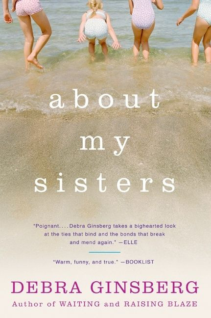 About My Sisters by Debra Ginsberg, 9780060522032