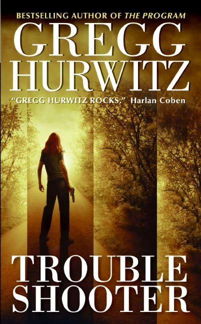 Troubleshooter (A Novel) by Gregg Hurwitz, 9780060731458