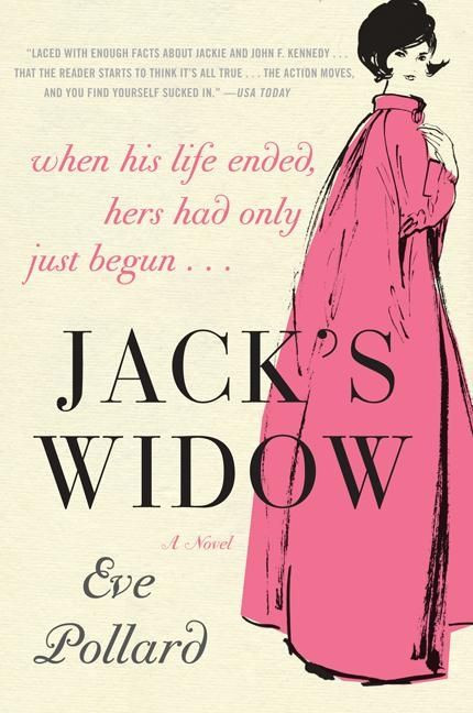 Jack's Widow (A Novel) by Eve Pollard, 9780060817053