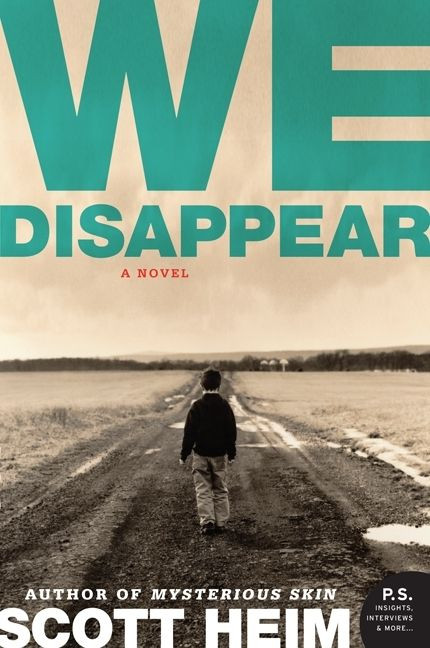 We Disappear (A Novel) by Scott Heim, 9780061468971