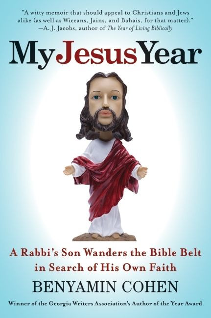 My Jesus Year (A Rabbi's Son Wanders the Bible Belt in Search of His Own Faith) by Benyamin Cohen, 9780061245183