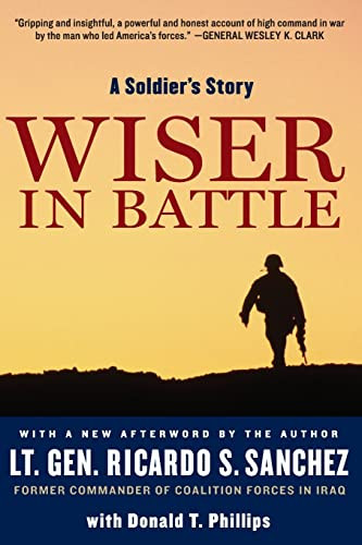 Wiser in Battle (A Soldier's Story) by Ricardo S. Sanchez, Donald T. Phillips, 9780061562433