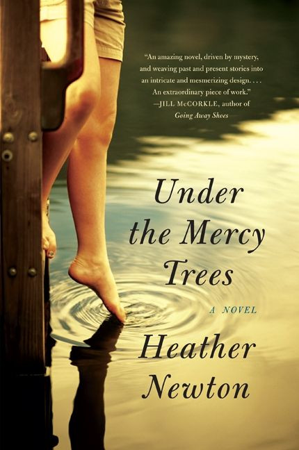 Under the Mercy Trees (A Novel) by Heather Newton, 9780062001344