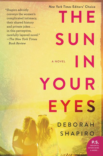 The Sun in Your Eyes (A Novel) by Deborah Shapiro, 9780062435590