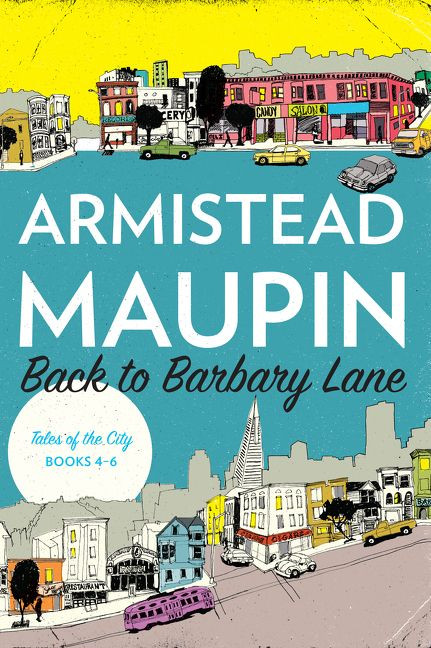 Back to Barbary Lane ("Tales of the City" Books 4-6) by Armistead Maupin, 9780062561299