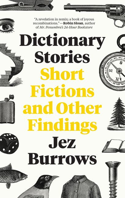 Dictionary Stories (Short Fictions and Other Findings) by Jez Burrows, 9780062652614