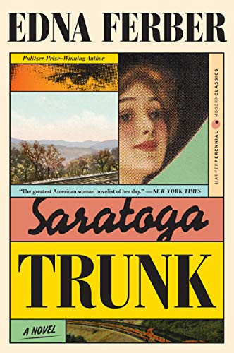 Saratoga Trunk (A Novel) by Edna Ferber, 9780060956714